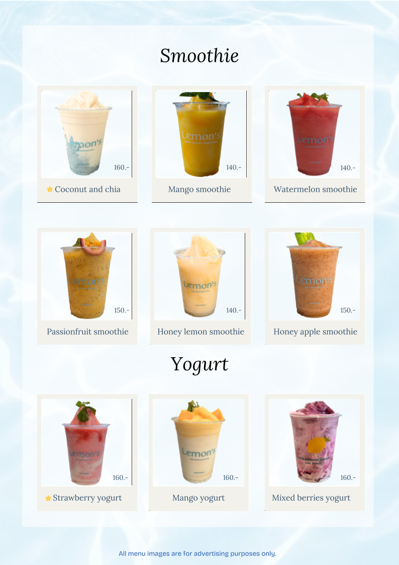 เมนูสมูทตี้และโยเกิร์ตร้าน Lemon's มีสมูทตี้มะพร้าวเจีย มะม่วง แตงโม เสาวรส น้ำผึ้งมะนาว น้ำผึ้งแอปเปิ้ล และโยเกิร์ตสตรอว์เบอร์รี่ มะม่วง มิกซ์เบอร์รี่ ราคา 140-160 บาท